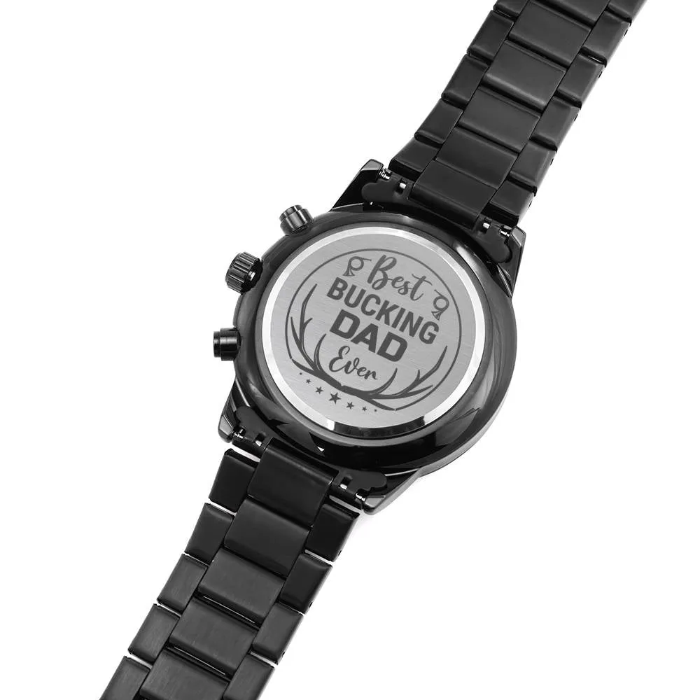 Best Bucking Dad Engraved Design Black Chronograph Watch For Dad